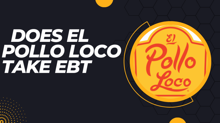 Does El Pollo Loco Take EBT? [Updated]